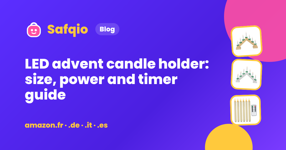 LED advent candle holder: size, power and timer guide