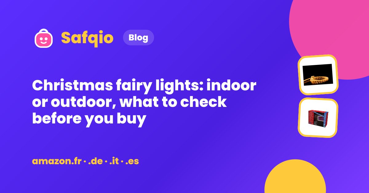 Christmas fairy lights: indoor or outdoor, what to check before you buy
